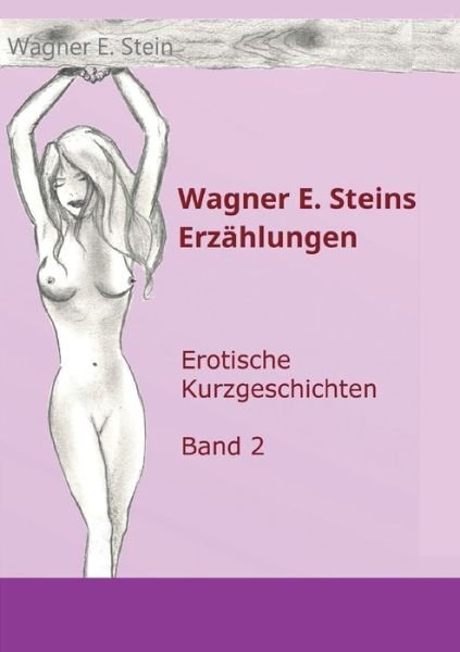 Cover for Stein · Wagner E. Steins Erzählungen II (Book) (2019)