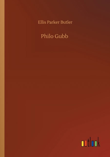 Cover for Ellis Parker Butler · Philo Gubb (Pocketbok) (2020)