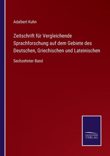 Cover for Adalbert Kuhn · Zeitschrift fur Vergleichende Sprachforschung auf dem Gebiete des Deutschen, Griechischen und Lateinischen (Paperback Bog) (2021)
