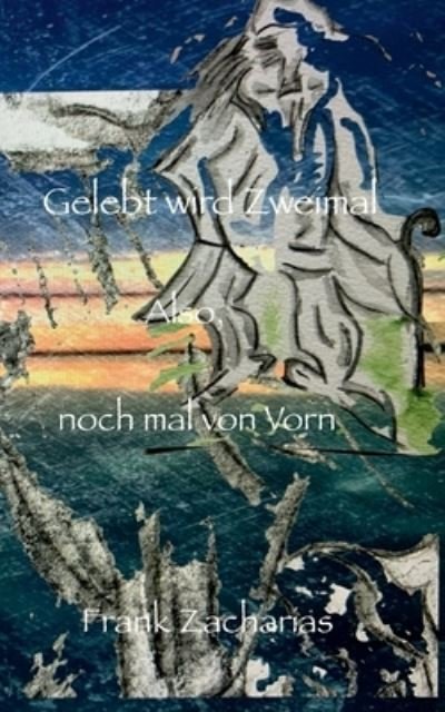 Cover for Zacharias · Gelebt wird Zweimal (Book) (2020)