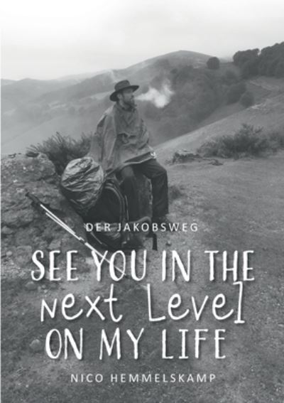 Cover for Nico Hemmelskamp · Der Jakobsweg - See you in the next Level on my Life (Paperback Book) (2022)