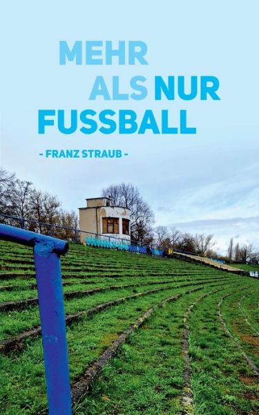 Cover for Franz Straub · Mehr als nur Fußball (Book) (2024)