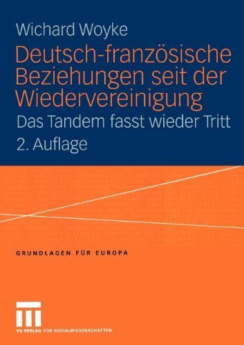 Cover for Wichard Woyke · Deutsch-franzosische Beziehungen Seit der Wiedervereinigung - Grundlagen fur Europa (Taschenbuch) [2.Aufl. 2004 edition] (2004)