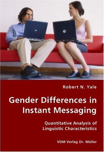 Cover for Robert N. Yale · Gender Differences in Instant Messaging - Quantitative Analysis of Linguistic Characteristics (Paperback Book) (2007)