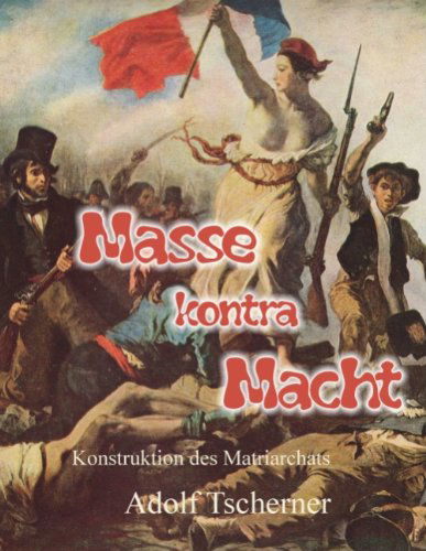 Cover for Adolf Tscherner · Masse Kontra Macht (Paperback Book) [German edition] (2008)