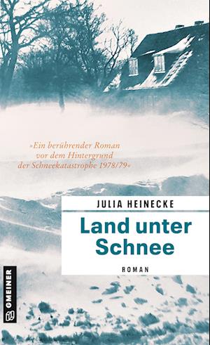 Land unter Schnee - Julia Heinecke - Books - Gmeiner-Verlag - 9783839202746 - September 14, 2022