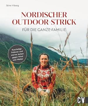 Nordischer Outdoor-Strick für die ganze Familie - Stine Viberg - Bøker - Christophorus - 9783841067746 - 17. november 2023