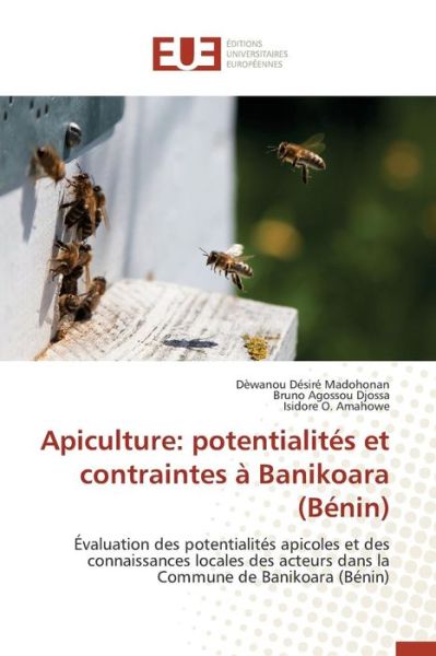 Cover for Madohonan Dewanou Desire · Apiculture: Potentialites et Contraintes a Banikoara (Benin) (Paperback Book) (2018)