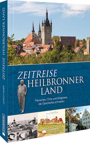 Cover for Ulrich Maier · Zeitreise Heilbronner Land (Buch) (2022)