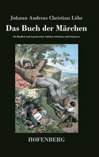 Cover for Johann Andreas Christian Lohr · Das Buch Der Marchen (Hardcover Book) (2014)