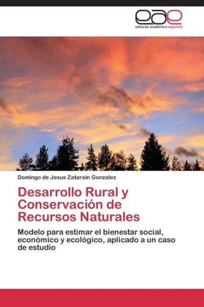 Cover for Zatarain Gonzalez Domingo De Jesus · Desarrollo Rural Y Conservacion De Recursos Naturales (Pocketbok) (2011)