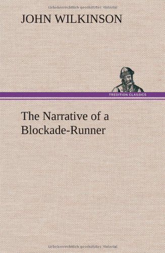 Cover for John Wilkinson · The Narrative of a Blockade-runner (Hardcover bog) (2012)