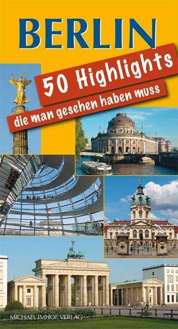 Cover for Michael Imhof · Berlin,50 Highlights,die Man Gesehen (Bok)