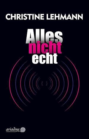 Cover for Christine Lehmann · Alles nicht echt (Book) (2024)