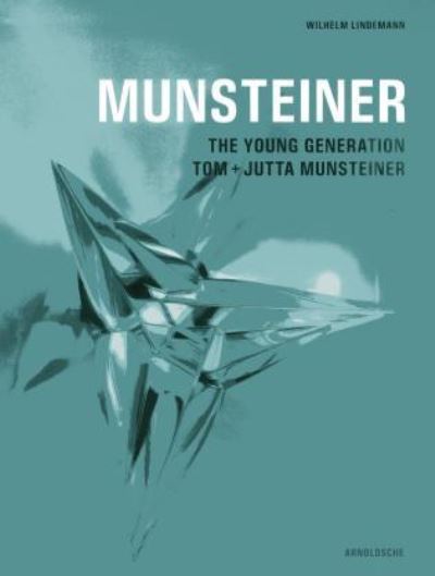 Cover for Wilhelm Lindemann · Munsteiner: The Young Generation - Tom and Jutta Munsteiner (Hardcover Book) (2012)