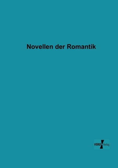 Novellen Der Romantik - Anonymus - Bøker - Vero Verlag GmbH & Co. KG - 9783956105746 - 19. november 2019