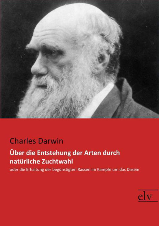 Über die Entstehung der Arten du - Darwin - Books -  - 9783959092746 - 