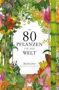 Cover for Jonathan Drori · In 80 Pflanzen Um Die Welt (Hardcover bog) (2021)
