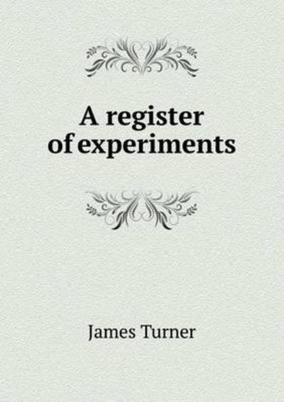 Cover for James Turner · A Register of Experiments (Taschenbuch) (2015)