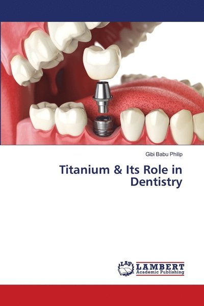 Cover for Philip · Titanium &amp; Its Role in Dentistry (Bog) (2018)