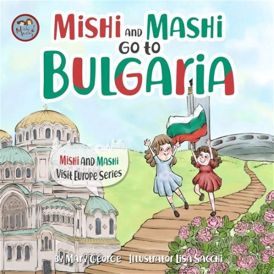 Cover for Mary George · Mishi and Mashi go to Bulgaria: Mishi and Mashi Visit Europe - Mishi and Mashi Visit Europe (Paperback Book) (2022)