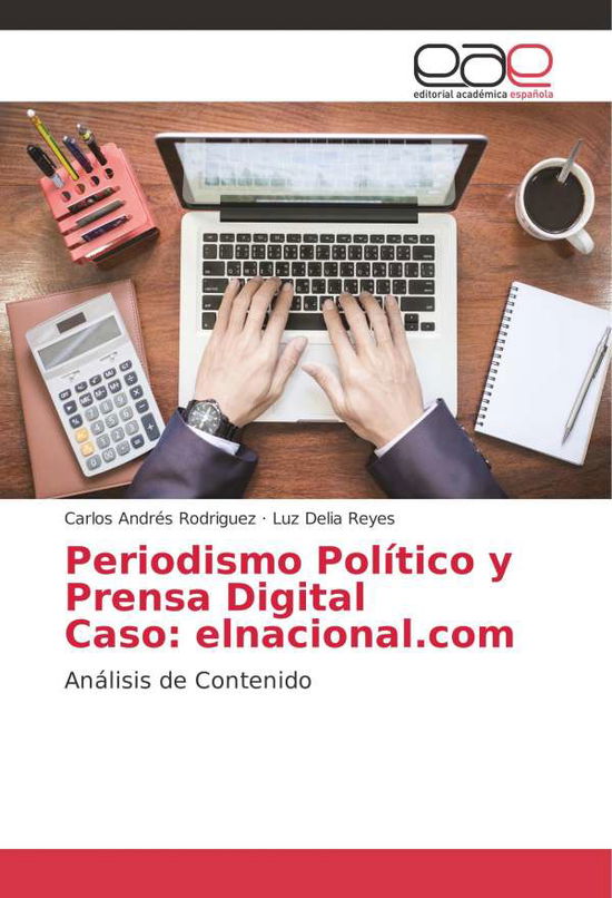 Periodismo Político y Prensa - Rodriguez - Böcker -  - 9786202104746 - 7 februari 2018