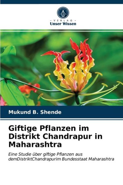 Cover for Mukund B Shende · Giftige Pflanzen im Distrikt Chandrapur in Maharashtra (Paperback Book) (2021)