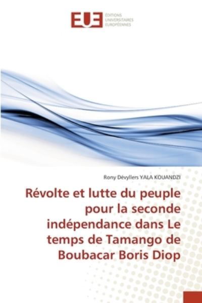 Cover for Rony Devyllers Yala Kouandzi · Revolte et lutte du peuple pour la seconde independance dans Le temps de Tamango de Boubacar Boris Diop (Taschenbuch) (2021)