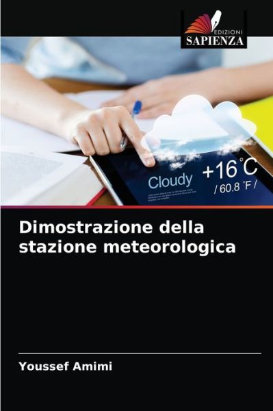 Dimostrazione della stazione meteorologica - Youssef Amimi - Books - Edizioni Sapienza - 9786203532746 - March 26, 2021