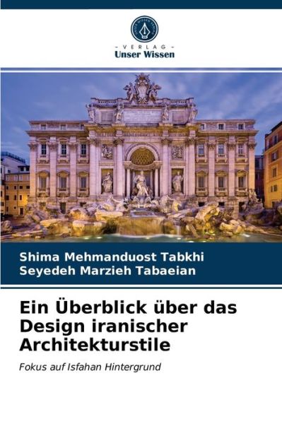Cover for Shima Mehmanduost Tabkhi · Ein UEberblick uber das Design iranischer Architekturstile (Paperback Book) (2021)