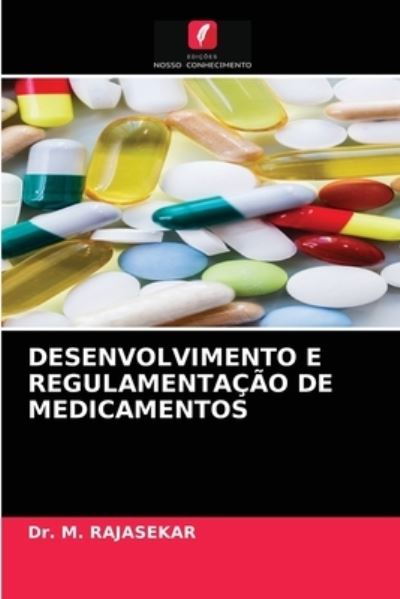 Cover for Dr M Rajasekar · Desenvolvimento E Regulamentacao de Medicamentos (Paperback Book) (2021)