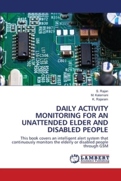Cover for S Rajan · Daily Activity Monitoring for an Unattended Elder and Disabled People (Paperback Book) (2021)