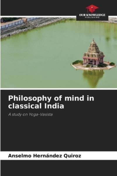 Cover for Anselmo Hernandez Quiroz · Philosophy of mind in classical India (Paperback Book) (2021)