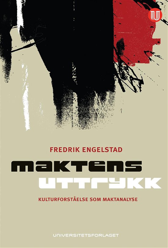 Cover for Fredrik Engelstad · Maktens uttrykk : kulturforståelse som maktanalyse (Sewn Spine Book) (2010)