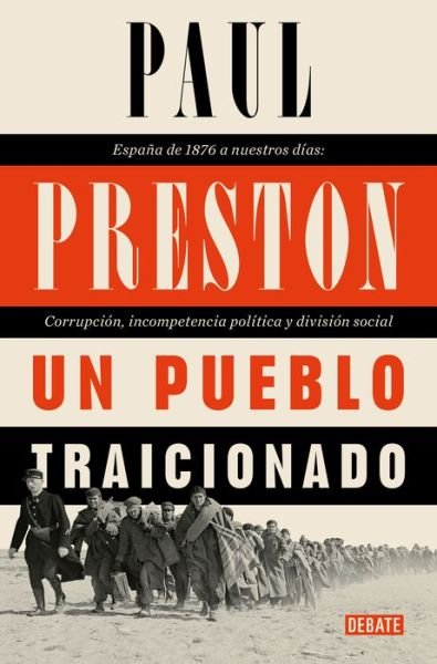 Cover for Paul Preston · Un pueblo traicionado / A People Betrayed: A History of Corruption, Political Incompetence and Social Division in Modern Spain (Taschenbuch) (2021)