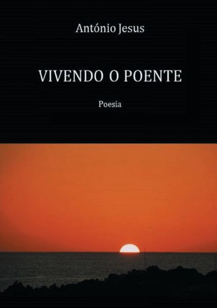 Cover for Antonio Jesus · Vivendo O Poente (Paperback Book) [Revised edition] (2016)