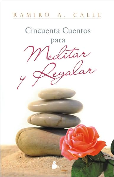 Cover for Ramiro Calle · 50 Cuentos Para Meditar Y Regalar (Taschenbuch) [Spanish edition] (2009)