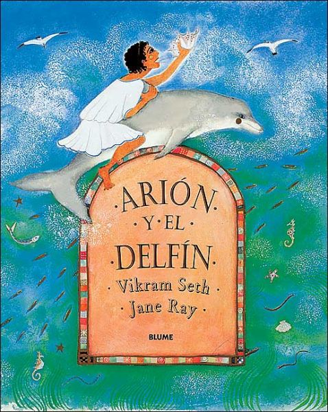 Arión Y El Delfín - Vikram Seth - Książki - Blume - 9788495939746 - 1 września 2004