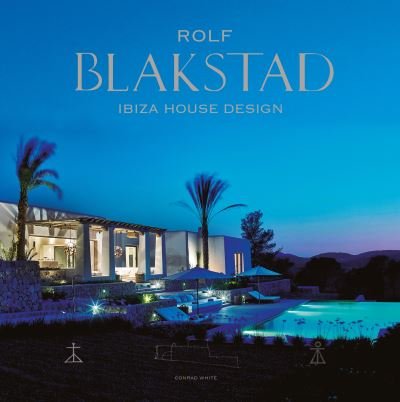 Conrad White · Blakstad: Ibiza House Designs (Hardcover bog) (2022)