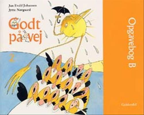 Godt på vej. 2. klasse: Godt på vej 2 - Jan Evald Johansen; Jytte Nørgaard - Książki - Gyldendal - 9788702011746 - 20 sierpnia 2003