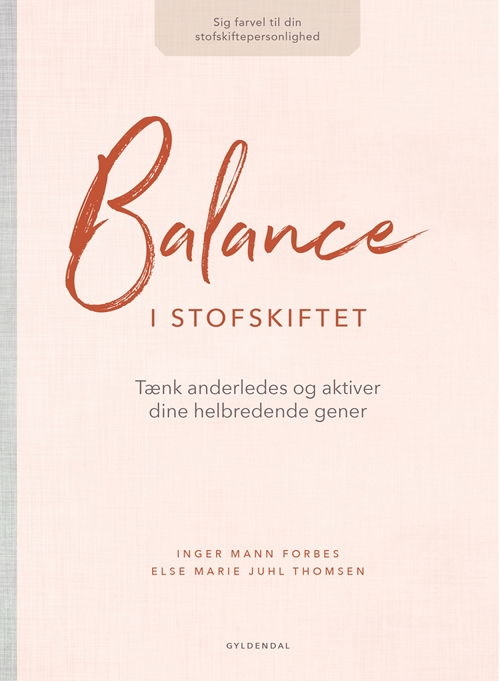 Inger Mann Forbes; Else Marie Juhl Thomsen · Balance i stofskiftet (Indbundet Bog) [1. udgave] (2019)