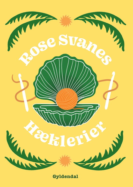 Cover for Rose Svane · Rose Svanes hæklerier (Bound Book) [1.º edición] (2022)