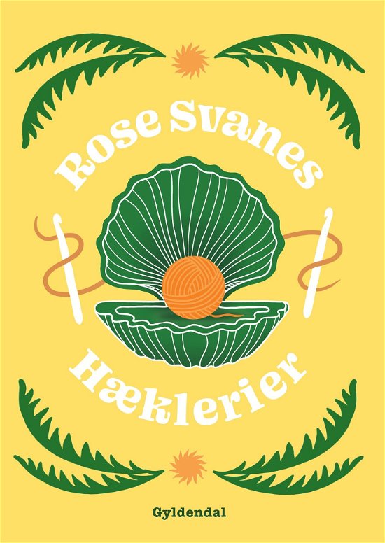Cover for Rose Svane · Rose Svanes hæklerier (Bound Book) [1e uitgave] (2022)