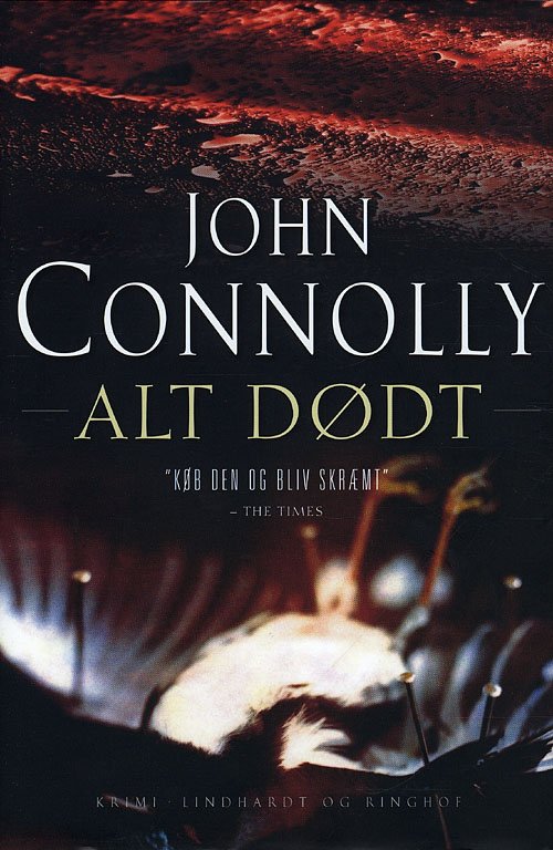 Alt dødt - John Connolly - Bøger - Lindhardt og Ringhof - 9788711439746 - 26. marts 2010