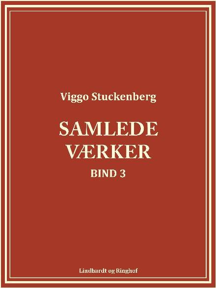 Samlede værker (bind 3) - Viggo Stuckenberg - Kirjat - Saga - 9788711880746 - torstai 16. marraskuuta 2017