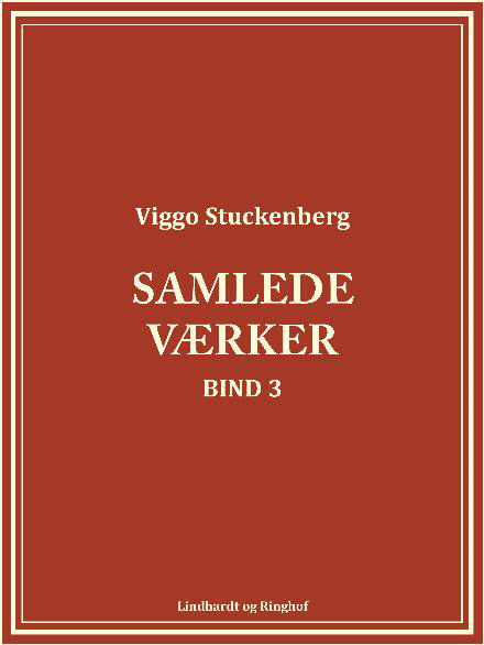 Samlede værker (bind 3) - Viggo Stuckenberg - Kirjat - Saga - 9788711880746 - torstai 16. marraskuuta 2017