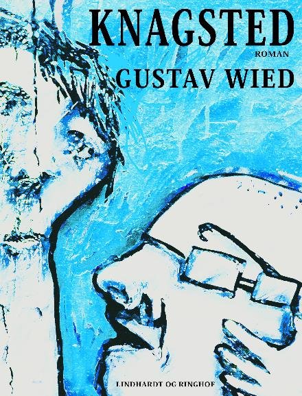 Cover for Gustav Wied · Livsens ondskab: Knagsted (Sewn Spine Book) [1e uitgave] (2018)