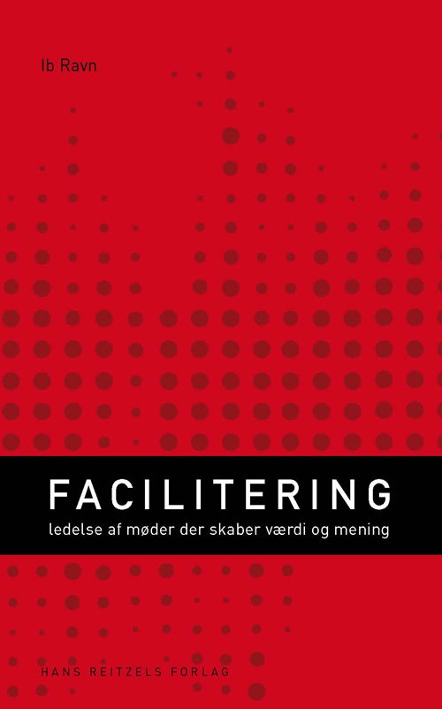 Facilitering - Ib Ravn - Bøger - Gyldendal - 9788741254746 - 6. juni 2011