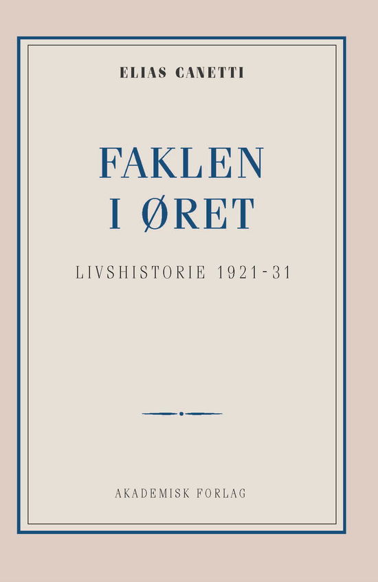 Cover for Elias Canetti · Faklen i øret: Livshistorie 1921-1931 (Sewn Spine Book) [1e uitgave] (2019)