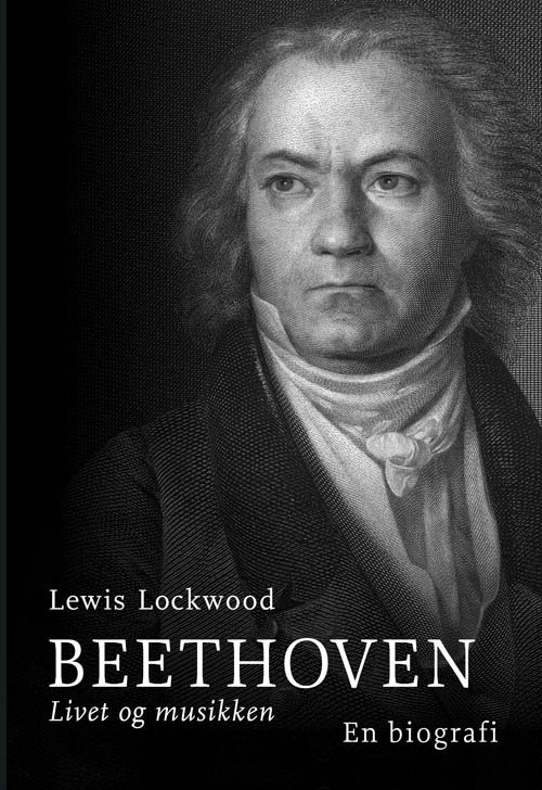 Cover for Lewis Lockwood · Beethoven - Livet og Musikken (Gebundesens Buch) [Indbundet] (2003)